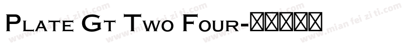 Plate Gt Two Four字体转换